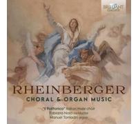 Manuel Tomadin/Il Polifonico/Fabiana Noro - Rheinberger: Choral & Organ Music