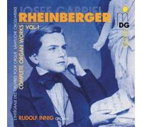 Rheinberger: Complete Organ Works, Vol. 1