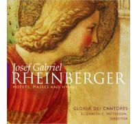RHEINBERGER/GLORIAE DEI CANTORES/PATTERSON: MOTETS MASSES & HYMNS - CD