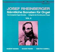 Rheinberger: Samtliche Sonaten fur Orgel, Vol. 6 (The Complete Organ Sonatas) by Robert Munns (1976-05-04)