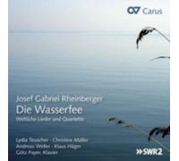 RHEINBERGER/TEUSCHER/MUELLER/WELLER: DIE WASSERFEE: SECULAR SONGS & QUARTET - CD