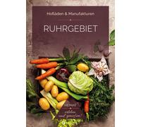 Rheinland Press Ruhrgebiet Hofläden - Heimat erleben, genießen und e (Paperback)