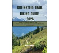 RHEINSTEIG TRAIL HIKING GUIDE 2026: The Ultimate Rhine Valley Trekking & Wine-Region Adventure Handbook (Footsteps in Nature: 2025 Hiker’s Journey)