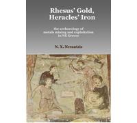 Rhesus' Gold, Heracles' Iron: the archaeology of metals mining and exploitation in NE Greece