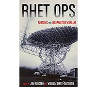 Rhet Ops: Rhetoric and Information Warfare (Composition, Literacy, and Culture)