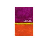 Rhetoric: A Very Short Introduction: (Very Short Introductions)