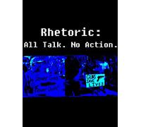 Rhetoric: All Talk. No Action.