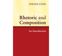 Rhetoric and Composition: An Introduction