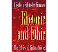 Rhetoric and Ethic: The Politics of Biblical Studies