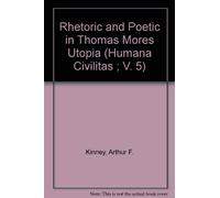 Rhetoric and Poetic in Thomas More's 'utopia' (Humana Civilitas)