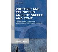 Rhetoric and Religion in Ancient Greece and Rome: 106 (Trends in Classics - Supplementary Volumes, 106)