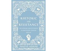 Rhetoric and Resistance: The Literary Arts of Dissent in Nineteenth-Century Britain (Series in Victorian Studies)