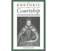 Rhetoric Courtship Elizabethan Lang