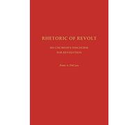 Rhetoric of Revolt: Ho Chi Minh's Discourse for Revolution