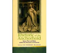 Rhetoric of the Anchorhold: Space, Place and Body within the Discourse of Enclosure