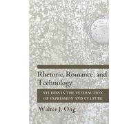 Rhetoric, Romance, and Technology: Studies in the Interaction of Expression and Culture