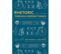 Rhetoric, Through Everyday Things (Rhetoric, Culture, and Social Critique)