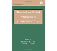 Rhetorical and Critical Approaches to Public Relations II (Routledge Communication Series)