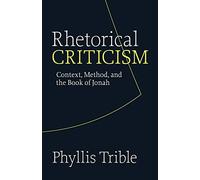 Rhetorical Criticism: Context, Method, and the Book of Jonah