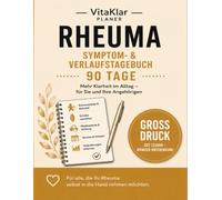 Rheuma Symptomtagebuch Großdruck: Schübe und Krankheitsaktivität im Blick: Der 90-Tage-Planer, um Schübe früh zu erkennen und gut vorbereitet ins nächste Arztgespräch zu gehen