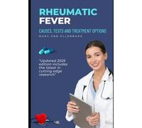 Rheumatic Fever: Causes, Tests, and Treatment Options