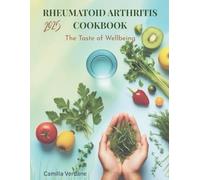 RHEUMATOID ARTHRITIS COOKBOOK: The Taste of Wellbeing