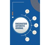 Rheumatoid Arthritis Journal: Pain Assessment Diary to Track Mood, Pain, Symptoms, Exercise, Sleep and Much More