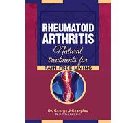 Rheumatoid Arthritis: Natural Treatments for Pain-Free Living