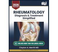 RHEUMATOLOGY DIAGNOSIS & TREATMENT SIMPLIFIED: A Complete Clinical Guide to Autoimmune Disorders, Arthritis Management, Biologic Therapy, and ... Disease Protocols for Healthcare Providers