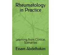 Rheumatology in Practice: Learning from Clinical Scenarios (MCQs & Clinical Scenarios Series)