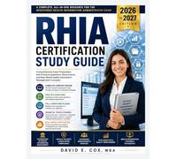 RHIA Certification Study Guide 2026-2027: A Comprehensive Review of Information Governance, Compliance, Data Analytics, Revenue Management, Leadership, and Practice Questions for Exam Preparation