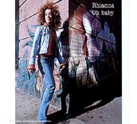 Rhianna - Oh Baby