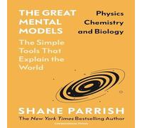 Rhiannon Beaubien The Great Mental Models: Physics, Chemistry & Biology Hardback Book Rhiannon Beaubien Multicolor