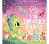 Rhiannon Fielding Ten Minutes to Bed: Little Dinosaur's Big Race Paperback Book Rhiannon Fielding Multicolor