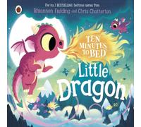 Rhiannon Fielding Ten Minutes to Bed: Little Dragon Board book Book Rhiannon Fielding Multicolor