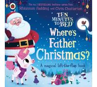 Rhiannon Fielding Ten Minutes to Bed: Where's Father Christmas? Board book Book Rhiannon Fielding Multicolor