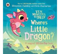 Rhiannon Fielding Ten Minutes to Bed: Where's Little Dragon? Board book Book Rhiannon Fielding Multicolor