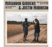 Rhiannon Giddens & Justin Robinson - What Did the Blackbird Say to the Crow [VINYL]