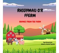 Rhigymau O'r Fferm / Rhymes from the Farm (Welsh and English) A Bilingual Children's Picture Book with Fun Farm Verses
