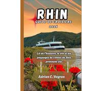 RHIN GUIDE DE CROISIÈRE 2026: Là où l'histoire, le vin et les paysages de contes de fées prennent vie