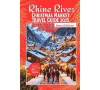 Rhine River Christmas Market Travel Guide 2025: Explore the Heart of Germany's Holiday Spirit Markets, Traditions, and Scenic Wonders