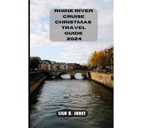RHINE RIVER CRUISE CHRISTMAS TRAVEL GUIDE 2024 (Wanderlust 2024: Uncovering Hidden Gems)