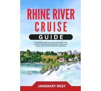 Rhine River Cruise Guide: Adventure through Castles, Vineyards, and Historic Towns from Amsterdam to Basel with Expert-Led Tours and Detailed Itineraries.