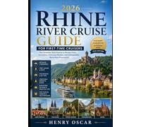 Rhine River Cruise Guide for First-Time Cruisers 2026: Scenic Itineraries, Port Stops, Castles, Christmas Markets, Shore Excursions and Smart Planning Tips