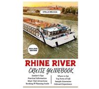 RHINE RIVER CRUISE GUIDEBOOK (2024-2025 EDITION) (ULTIMATE BUDGET-FRIENDLY TRAVEL COMPANION)