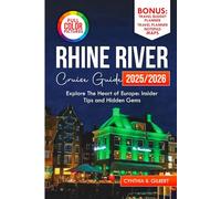 Rhine River Cruise Travel Guide 2025/2026: Explore the Heart of Eupore: insider tips and Hidden Gems (Travel splendor today)