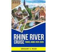 Rhine River Cruise Travel Guide 2025-2026: Your Ultimate Companion to Discover Iconic Landmarks and Timeless Beauty. (RoamCraft)