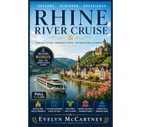 RHINE RIVER CRUISE TRAVEL GUIDE 2026 ( FULL- COLOR ): ONBOARD LIFE , SHORE EXCURSIONS AND PLANNING TIPS ACROSS FOUR COUNTRIES