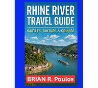 Rhine River Travel Guide: pack your bags, charge your camera, and get ready to explore one of Europe’s most iconic and inspiring travel routes.