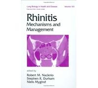 Rhinitis: Mechanisms and Management (Lung Biology in Health and Disease)